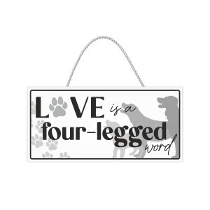 Love Is A Four Legged Word Hanging Sign x 6
