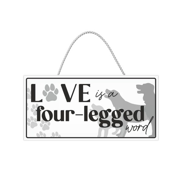Love Is A Four Legged Word Hanging Sign x 6
