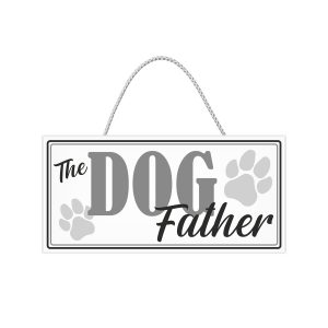 The Dog Father Hanging Sign x 6