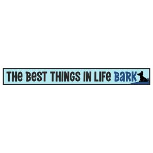 The Best Things In Life Bark Skinny Sentiment Wood Sign x 6