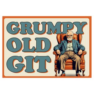 Grumpy old git - Signtastic Metal Signs x 5