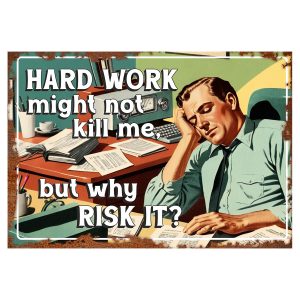 Hard Work - Signtastic Metal Signs x 5