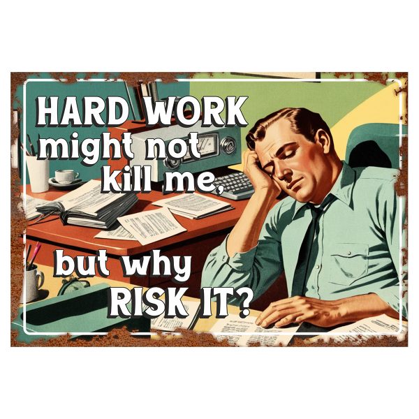 Hard Work - Signtastic Metal Signs x 5