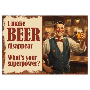 I Make Beer Disappear - Signtastic Metal Signs x 5