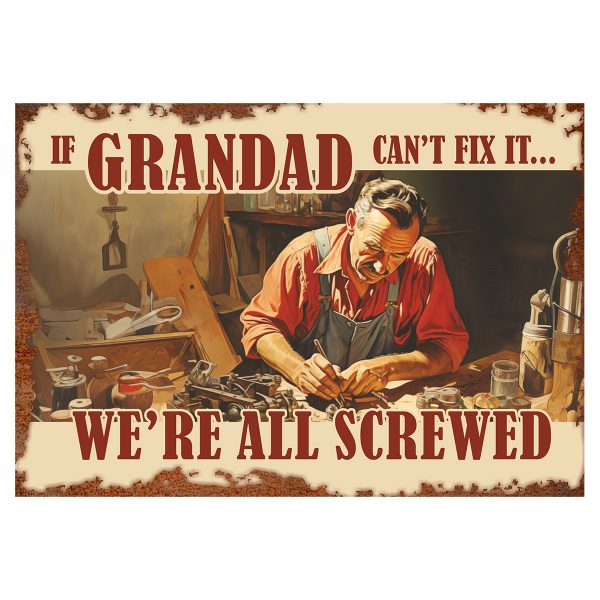 If Grandad Cant Fix - Signtastic Metal Signs x 5