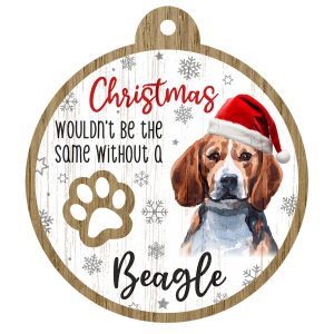An image of a wooden christmas tree decoration with the wording - Christmas wouldn't be the same without a Beagle. There is a picture of the animal.
