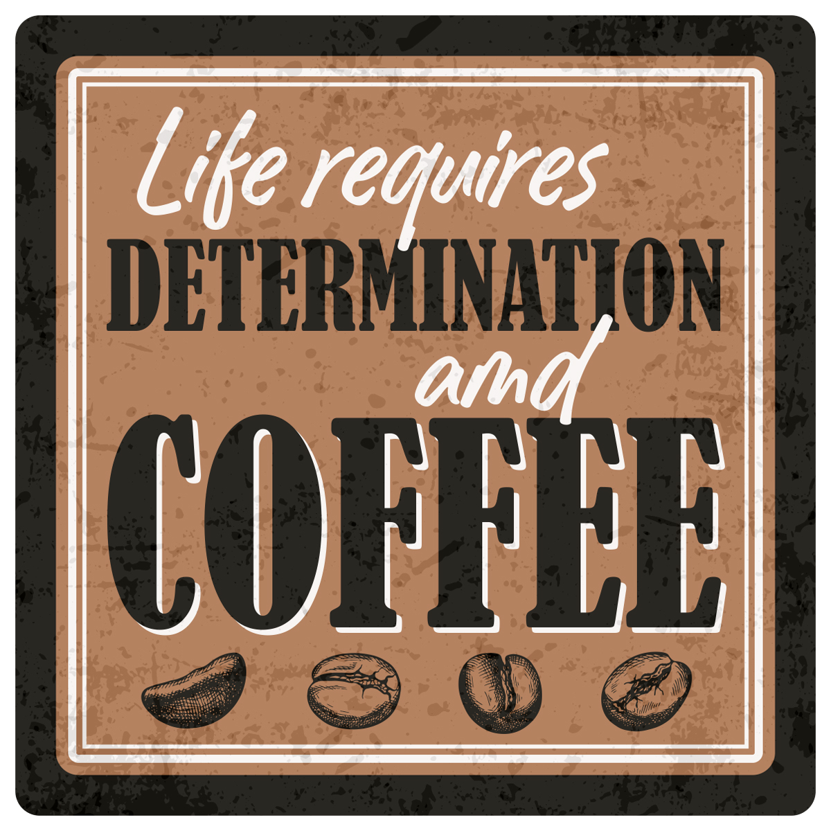 Sentiments Coasters Life Requires x 4