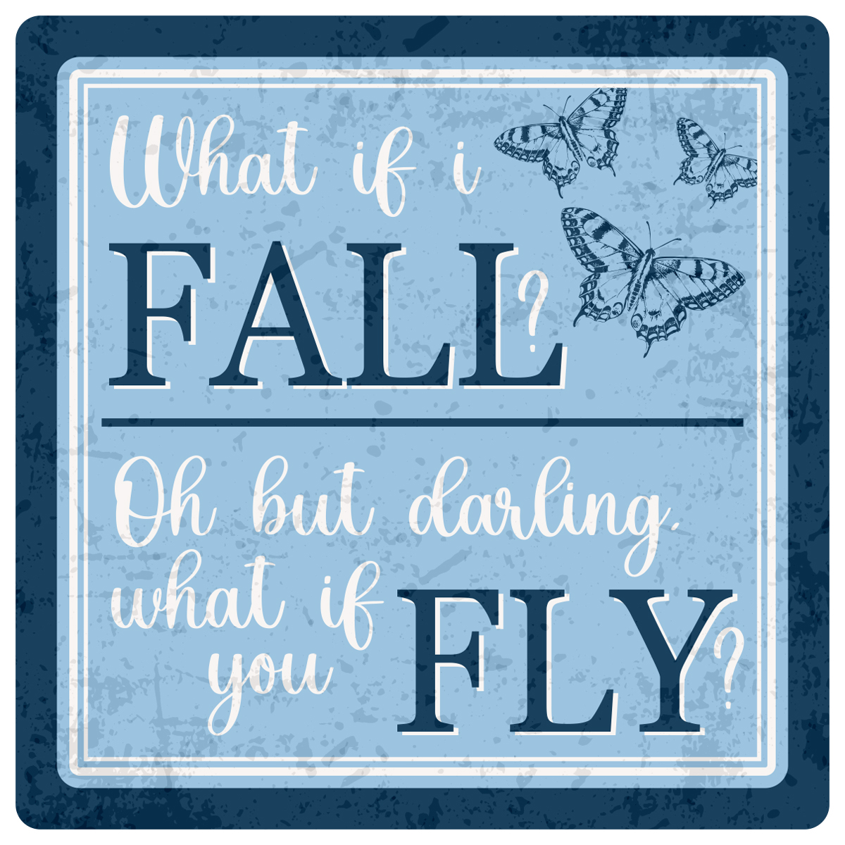 Sentiments Coasters What If I Fall x 4