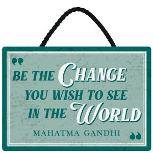 Sentiments Hanging Sign Be The Change x 4
