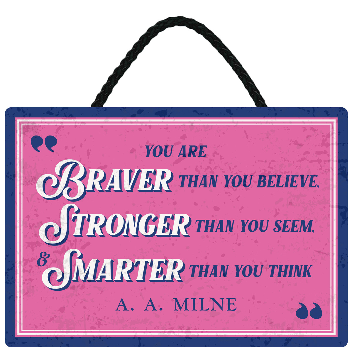 Sentiments Hanging Sign You Are Braver x 4